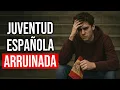La verdad detrás del empobrecimiento brutal de los jóvenes en España