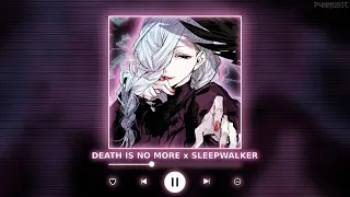 death is no more x sleepwalker p4nmusic tiktok mashup 