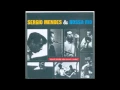 Download Lagu Sérgio Mendes  e Bossa Rio - Você Ainda Não Ouviu Nada - 1963 - Full Album