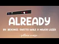 Already - Beyonce, Shatta Wale & Major Lazer (Lyrics) 🎵