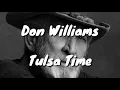 Best song from Don Williams - Tulsa time (video lyrics)