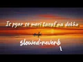 Download Lagu Is pyar se meri taraf na dekho slowed reverb song 🎧 | old lofi   song 😍