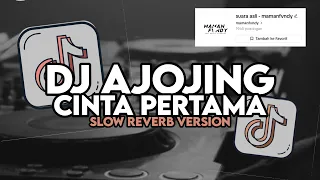 dj ajojing x cinta pertama slow reverb full song
