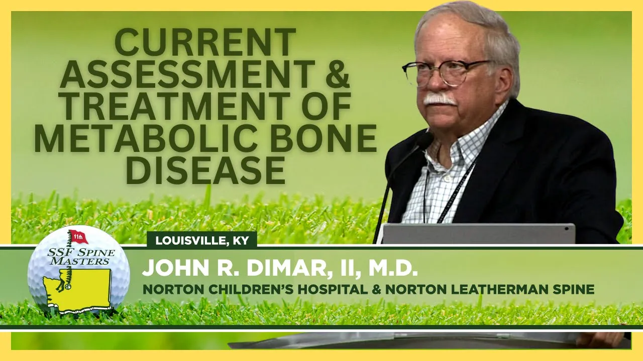 Current Assessment & Treatment of Metabolic Bone Disease - John R Dimar, II, MD