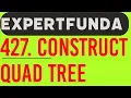 Leetcode 427 Construct Quad Tree Recursive Approach Google Asked