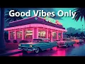 Lagu Good Vibes Only - Funky • R\u0026B • Soul | LTB 80's Radio 24/7