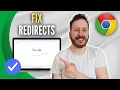 How To Fix Google Chrome Redirects