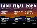 Lagu Tiktok Viral 2023   Lagu Indonesia Terbaik 2023 Lagu Hits 2023