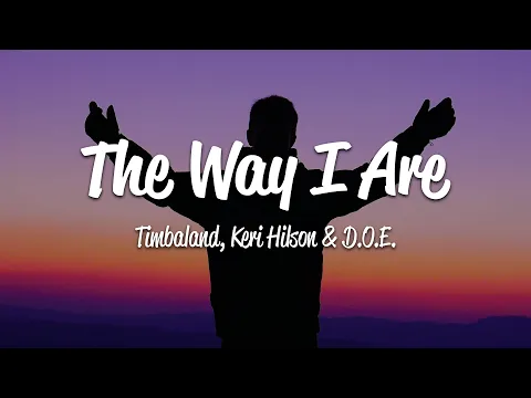Download MP3 Timbaland - The Way I Are (Lyrics) ft. Keri Hilson, D.O.E.