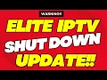 Elite IPTV Shut Down - Update