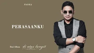 Lirik Lagu Pasha - Perasaanku