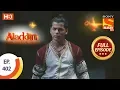 Download Lagu Aladdin - Ep 402 - Full Episode - 28th February 2020