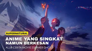 anime yang singkat namun berkesan alur cerita movie summer ghost