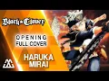 BLACK CLOVER Opening Full - Haruka Mirai (OP1 Cover)