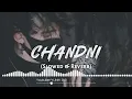 (Slowed & Reverb) - Chandni Lofi Song🎧🤗❤ | Sachet Tandon - Tujhko Sanam O Sanam Itna Chahenge #lofi