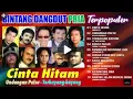 BINTANG DANGDUT PRIA TERPOPULER 🎶 CINTA HITAM🎶UNDANGAN PALSU🎶TERBAYANG BAYANG🎶BEKAS PACAR.......