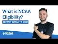 What is NCAA Eligibility How Does It Impact You