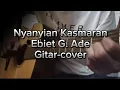 Nyanyian Kasmaran-Ebiet G. ade-gitar cover akustik