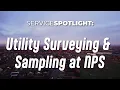 ServiceSPOTLIGHT Utility Surveying Sampling At NPS
