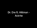 Dr. Dre ft. Hittman - Ackrite (lyrics)