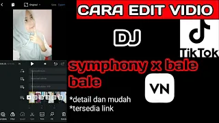 Download TUTORIAL EDIT VIDEO TIKTOK LAGU SYMPHONY X  DJ BALE BALE TRANSISI SESUI BEAT|VN MP3