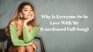 why is everyone so in love with me full unreleased song ariana grande