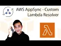 AWS AppSync - Create a Custom Lambda Resolver with Business Logic