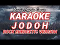 Lagu KARAOKE JODOH – MANIS MANJA GROUP | Energetic Rock