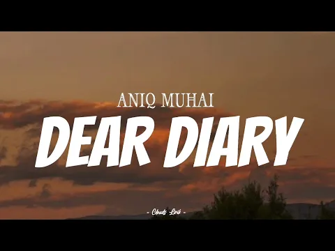 Download MP3 ANIQ MUHAI - Dear Diary | ( Video Lirik )