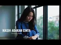 Masih Adakah Cinta - Muchsin Alatas | Cover by Aini