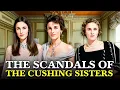 The Scandalous Lives of the Cushing Sisters High Society and Ultimate Betrayal