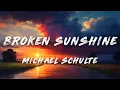Download Lagu Michael Schulte - Broken Sunshine (Lyrics)