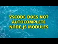 VSCode does not autocomplete Node JS modules