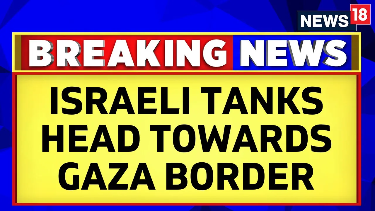 Israel News Today | Dozens Of Israeli tanks Head Towards Gaza Border After Attacks By Hamas | News18