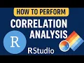 How to Perform Correlation Analysis in the RStudio Rstudio course 2025