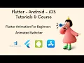 Flutter Animation For Beginner AnimatedSwitcher