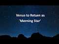 Venus to Return as 'Morning Star'