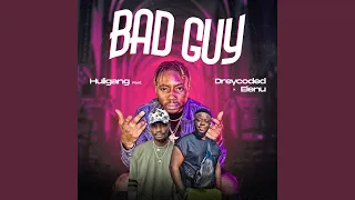 bad guy feat dreycoded u0026 elenu 