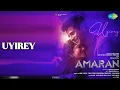 Uyirey  |  Uyirey - Amaran (Tamil)  |  Nakul Abhyankar  |  Ramya Bhat Abhyankar Songs