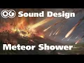 Meteor Shower Sound Design!!!