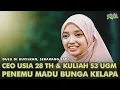 Lagu Perempuan 28 th S3 UGM, Jadi CEO, Berhasil Ekspor Gula Kelapa Sampai Mancanegara!