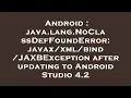 Android java lang NoClassDefFoundError after updating to Android Stu