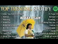 TOP TRENDING SPOTIFY 2025 Playlist Lagu GalauIndonesia | Idgitaf - Sedia Aku Sebelum Hujan