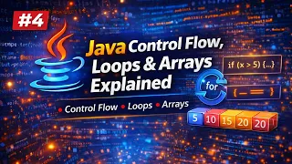 Java Control Flow Loops Arrays Explained