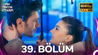 Aşk Mantık İntikam 39. Bölüm (HD)