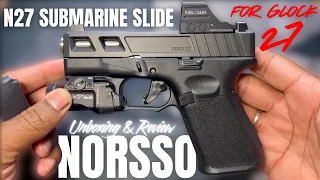 Norsso N27 Submarine Slide Review Unboxing Is This the Ultimate Glock 27 Upgrade