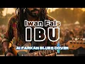Lagu 🎶Ibu—Iwan Fals • Ai Farkan Blues