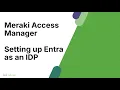 Meraki Access Manager with Entra as an IDP