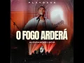 O Fogo Arderá (Playback)