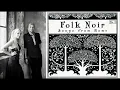 Folk Noir - She Moves Through The Fair